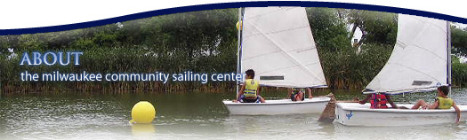 About - The Milwaukee Community sailing Center